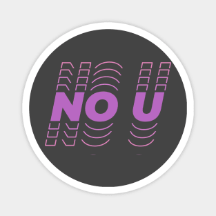 No U Magnet